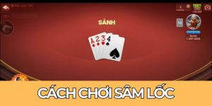 Cách Chơi Sâm Lốc – Chơi Đúng Luật, Thắng Dễ Dàng