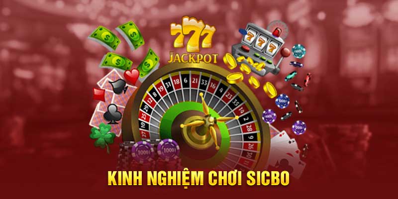 Kinh Nghiệm Chơi Sicbo - Tối Ưu Tỷ Lệ Thắng Cho Người Mới & Cao Thủ