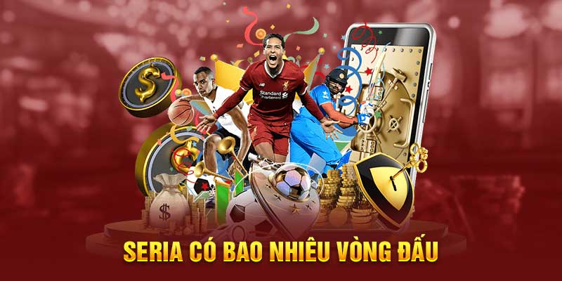 Serie A Có Bao Nhiêu Vòng Đấu - Bí Kíp Cá Cược Hiệu Quả